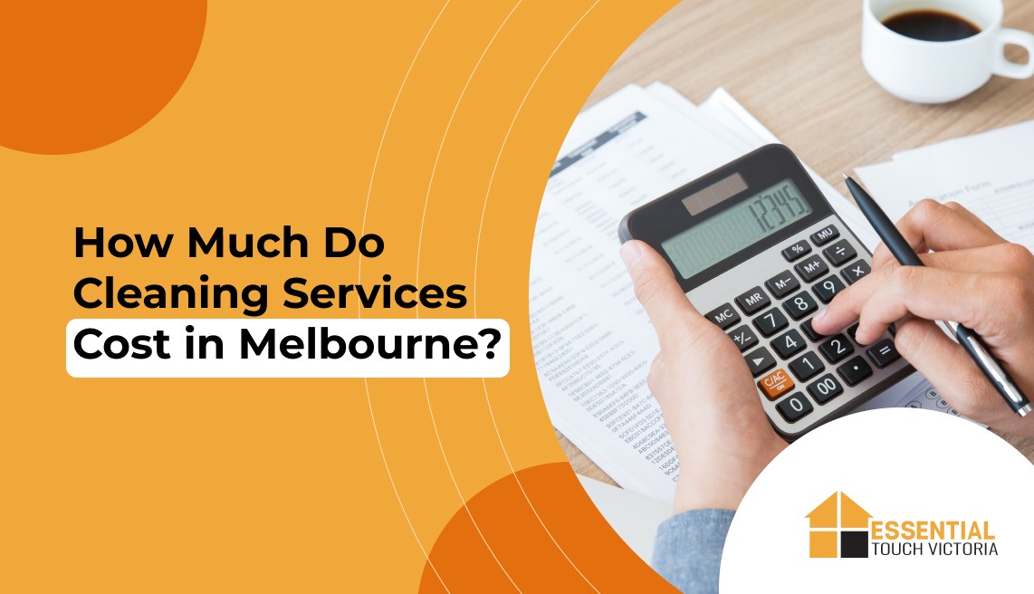 How Much Do Cleaning Services Cost in Melbourne? A 2026 Guide