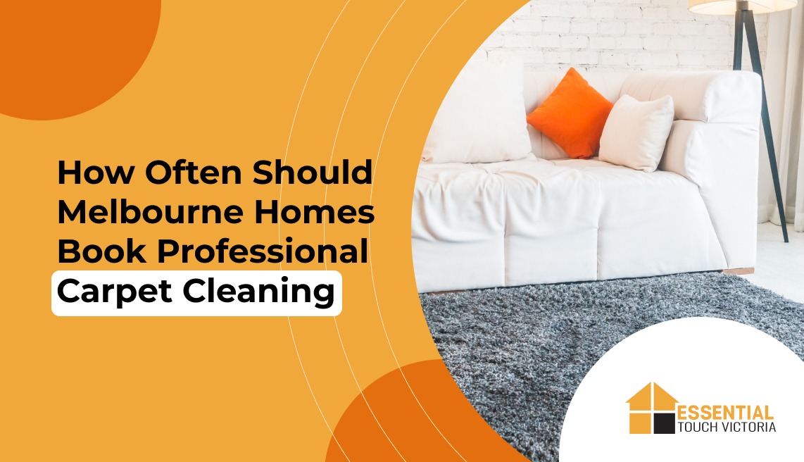 How Often Should Melbourne Homes Book Professional Carpet Cleaning